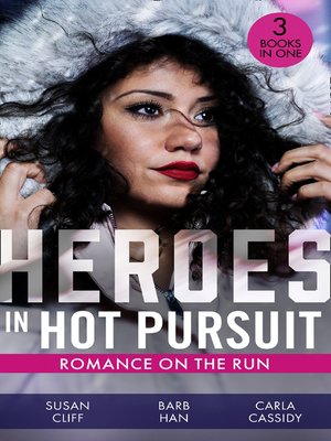cover image of Heroes in Hot Pursuit: Romance on the Run